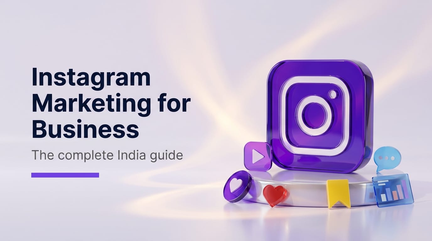 Instagram Marketing for Business: The Complete India Guide (2026)